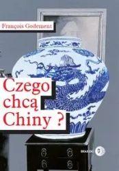 Czego chcą Chiny? - Francois Godement