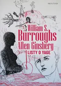 Listy o Yage - William S. Burroughs, Allen Ginsberg