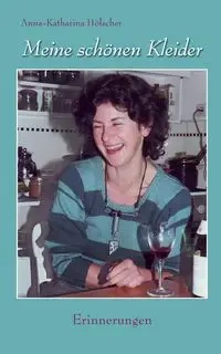 Meine schönen Kleider - Hölscher Anna-Katharina