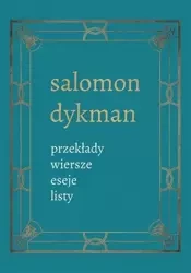 Przekłady, wiersze, eseje, listy - Salomon Dykman