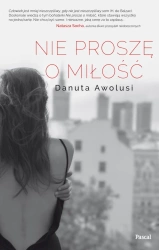 eBook Nie proszę o miłość - Danuta Awolusi epub mobi