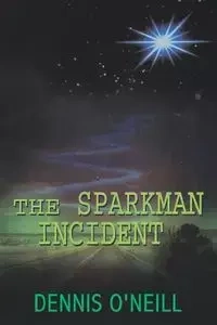 The Sparkman Incident - Dennis O'Neill