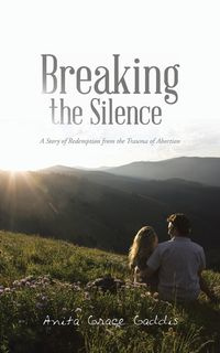 Breaking the Silence - Anita Grace Gaddis
