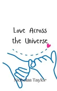 Love Across the Universe - Taylor Nicholas