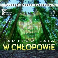 audiobook Tamtego lata w Chłopowie - M. Helen Turek-Smołucha