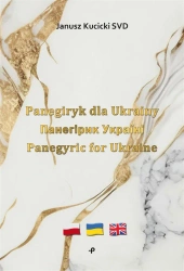 Panegiryk dla Ukrainy - Janusz SVD Kucicki