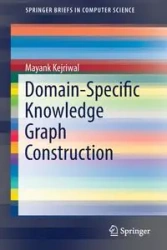Domain-Specific Knowledge Graph Construction - Kejriwal Mayank