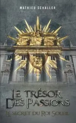 Le Trésor des Passions - Schaller Mathieu