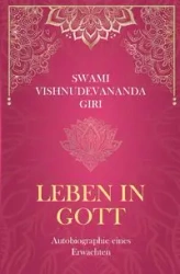 Leben in Gott - Giri Swami Vishnudevananda