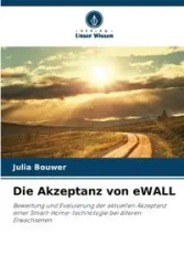 Die Akzeptanz von eWALL - Julia Bouwer