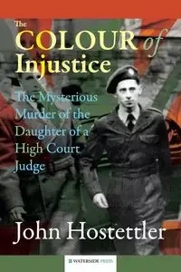 The Colour of Injustice - John Hostettler