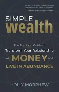 Simple Wealth - Holly Morphew