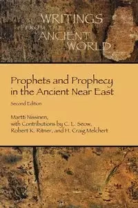 Prophets and Prophecy in the Ancient Near East - Nissinen Martti