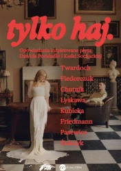 Tylko haj. Opowiadania inspirowane płytą Dawida... - praca zbiorowa