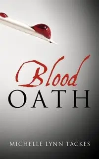 Blood Oath - Michelle Lynn Lynn Tackes Tackes