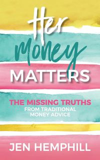 Her Money Matters - Jen Hemphill