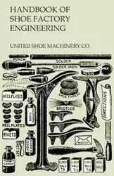 Handbook of Shoe Factory Engineering - Co. United Shoe Machinery