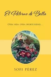 El Retorno de Bella - Pérez Sofi