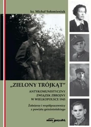 Zielony Trójkąt. Antykomunistyczny związek... - Michał Sołomieniuk