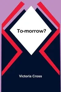 To-morrow? - Victoria Cross
