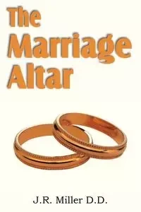 The Marriage Altar - Miller J. R.
