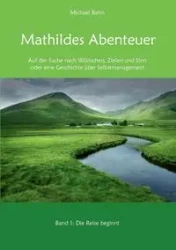 Mathildes Abenteuer Band 1 - Michael Behn