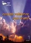 Zanim zabierze nas wiatr 5 - praca zbiorowa