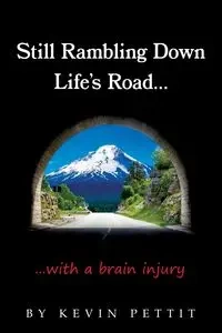 Still Rambling Down Life's Road... - Kevin Pettit