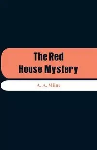 The Red House Mystery - Milne A. A.