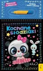 Kochane słodziaki. Magiczny flamaster - Patrycja Wojtkowiak-Skóra