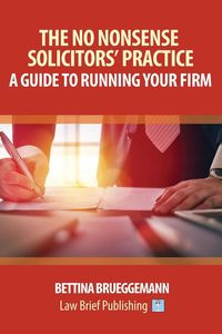 The No Nonsense Solicitors' Practice - Bettina Brueggemann