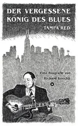 Der vergessene König des Blues - Tampa Red - Richard Koechli
