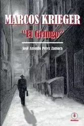 Marcos Krieger, "El Gringo" - Antonio Pérez Zamora José