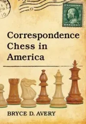 Correspondence Chess in America - Avery Bryce D.