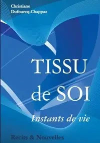 Tissu de soi - Christiane Dufourcq-Chappaz