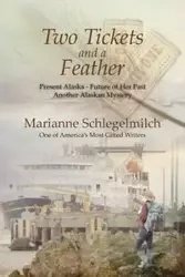 Two Tickets and  A Feather - Marianne Schlegelmilch