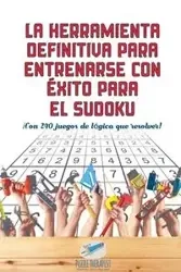 La herramienta definitiva para entrenarse con éxito para el sudoku | ¡Con 240 juegos de lógica que resolver! - Puzzle Therapist