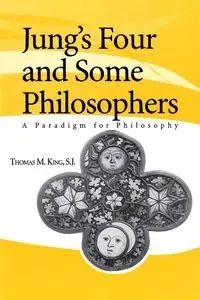 Jungs Four and Some Philosophers - Thomas M.S.J. King