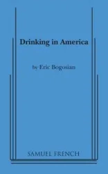 Drinking in America - Eric Bogosian