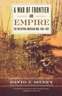 A War of Frontier and Empire - David J. Silbey