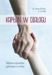 Kapłan w dialogu. Jednanie w prawdzie... - ks. Tadeusz Borutka, ks. Jan Wal