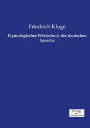 Etymologisches Wörterbuch der deutschen Sprache - Kluge Friedrich