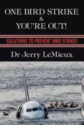 One Bird Strike and You're Out! - Jerry LeMieux