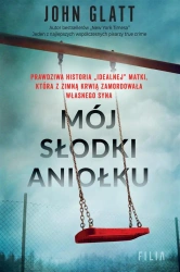 Mój słodki aniołku - John Glatt, Adrian Napieralski
