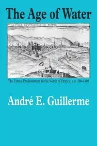 The Age of Water - Andre E. Guillerme