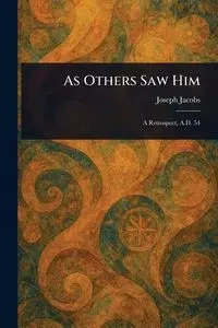 As Others Saw Him - Joseph Jacobs