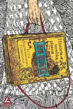 It bag. Historia torebką pisana - Eliza Głowinkowska-Domagała