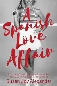 A Spanish Love Affair - Alexander Susan Joy