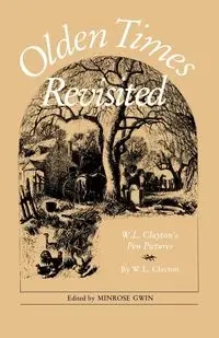 Olden Times Revisited - Clayton W. L.