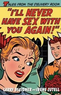 I'll Never Have Sex with You Again! - Irene Zutell